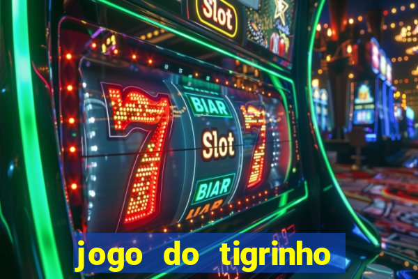 jogo do tigrinho paga de verdade